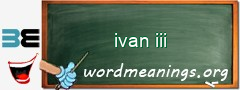 WordMeaning blackboard for ivan iii